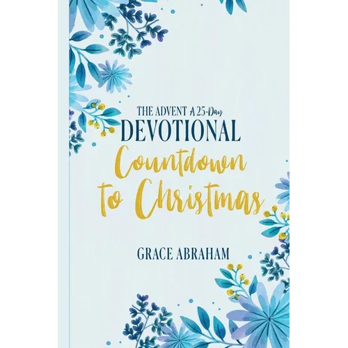 The Advent A 25 Day Devotional Countdown to Christmas