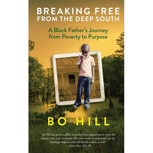 Breaking Free from the Deep South: A Black Father's Journey from Poverty to Purpose