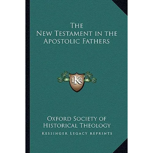 The New Testament in the Apostolic Fathers