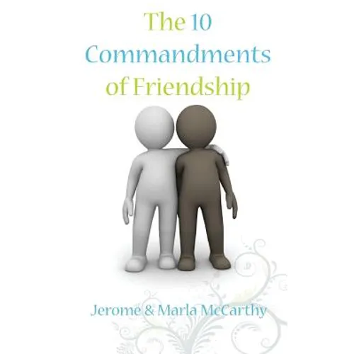 The 10 Commandments of Friendship