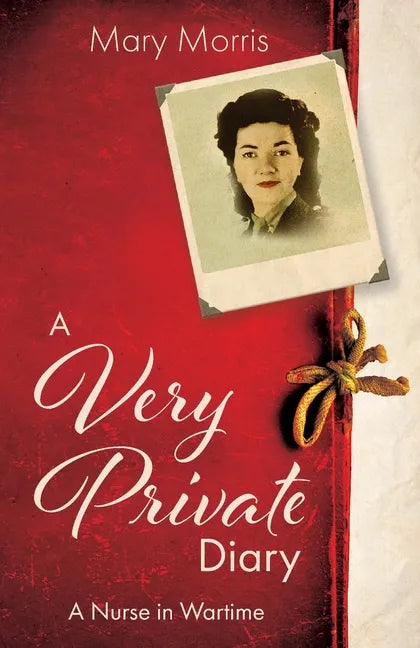 A Very Private Diary: A Nurse in Wartime - Paperback