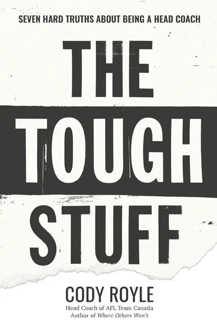 The Tough Stuff: Seven Hard Truths About Being a Head Coach - Paperback