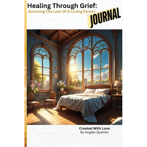 Healing Through Grief: Surviving The Loss Of A Loving Parent - Paperback