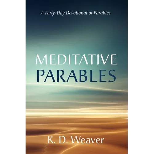 Meditative Parables: A Forty-Day Devotional of Parables
