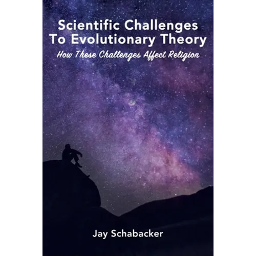 The Scientific Challenges to Evolutionary Theory - Pre-Launch: How these Challenges Affect Religion