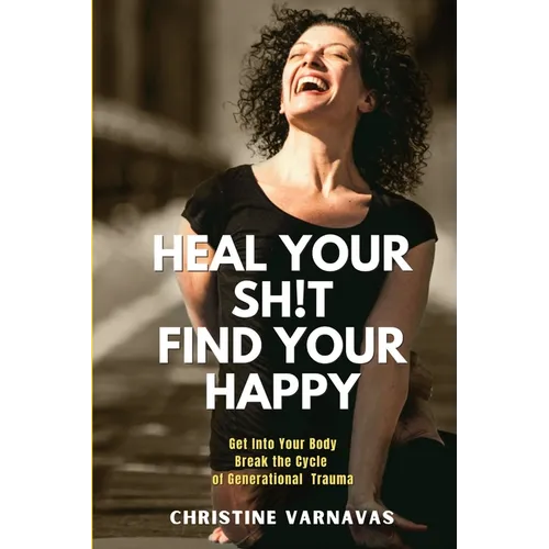 Heal Your Sh!t Find Your Happy