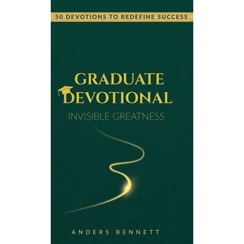 Graduate Devotional: 50 Devotions to Redefine Success. The Perfect Christian Gift for New Graduates