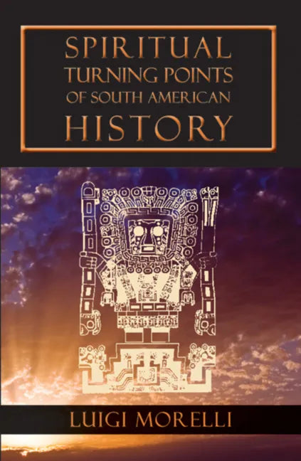 Spiritual Turning Points of South American History - Paperback
