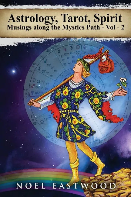 Astrology, Tarot, Spirit: Musings Along the Mystics Path Volume 2 - Paperback