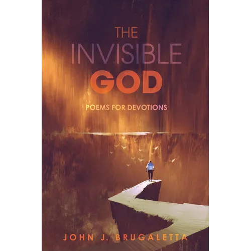 The Invisible God: Poems for Devotions