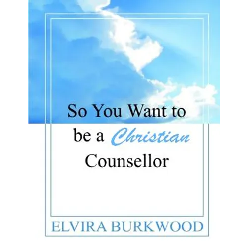 So You Want To Be A Christian Counsellor