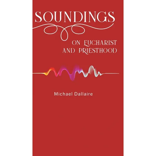 Soundings on Eucharist and Priesthood
