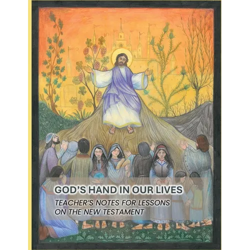 God's Hand In Our Lives: Teacher's Notes for Lessons on the New Testament
