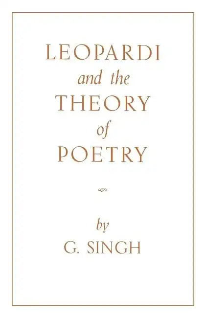 Leopardi and the Theory of Poetry - Paperback