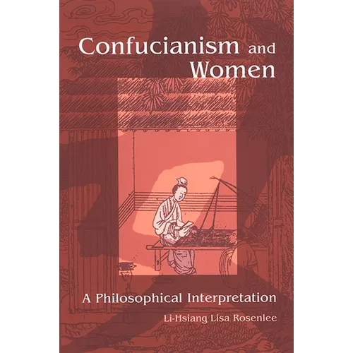 Confucianism and Women: A Philosophical Interpretation