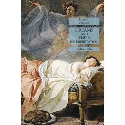 Dreams and Their Interpretation: Esoteric Classics