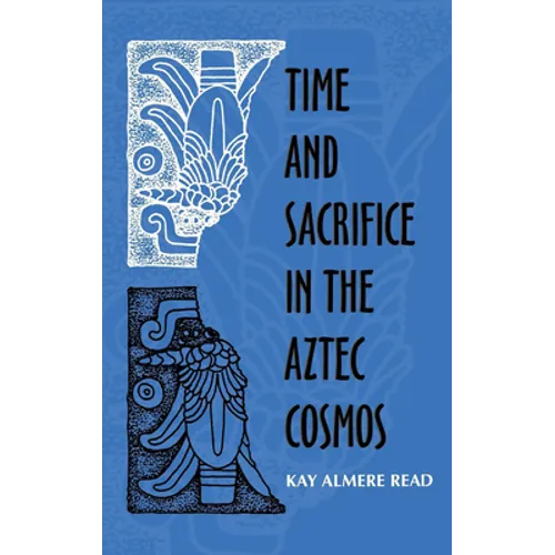 Time and Sacrifice in the Aztec Cosmos