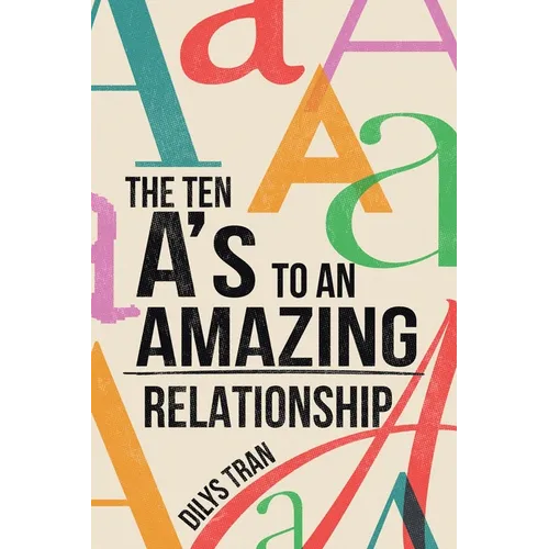 The Ten A's to an Amazing Relationship