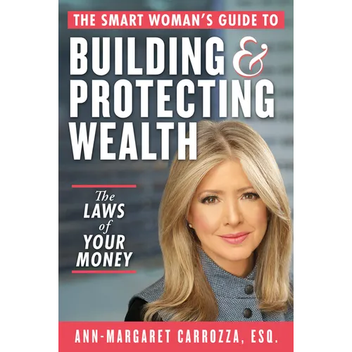 The Smart Woman's Guide to Building and Protecting Wealth: The Laws of Your Money
