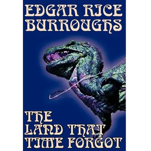 The Land That Time Forgot by Edgar Rice Burroughs, Science Fiction, Fantasy - Hardcover