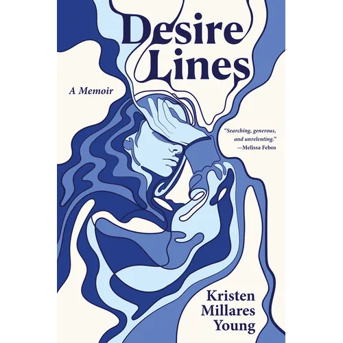 Desire Lines: A Memoir