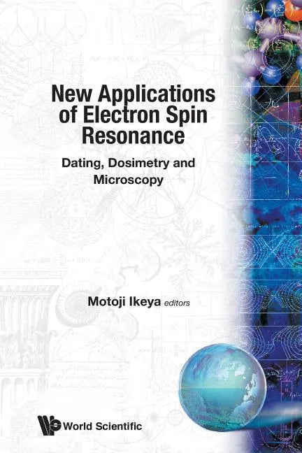New Applications of Electron Spin Resonance: Dating, Dosimetry and Microscopy - Paperback