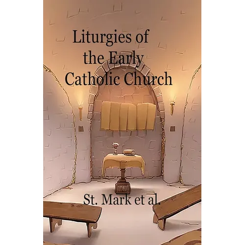 Liturgies of the Early Catholic Church