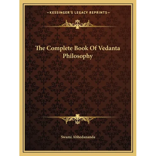 The Complete Book Of Vedanta Philosophy