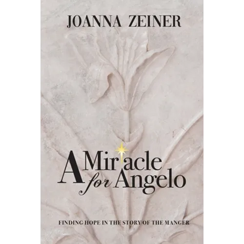 A Miracle for Angelo: Finding Hope in the Story of the Manger