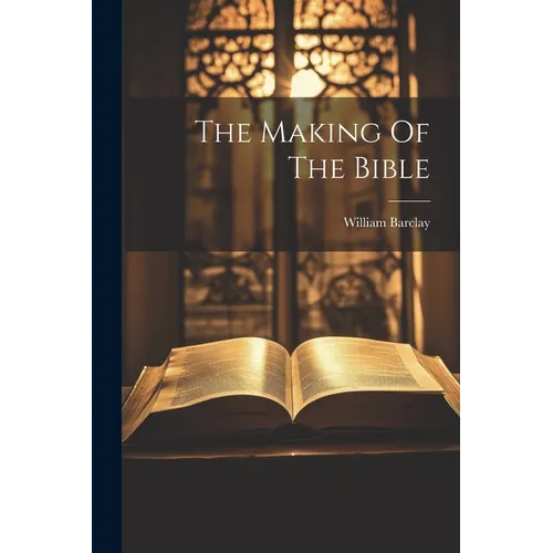 The Making Of The Bible