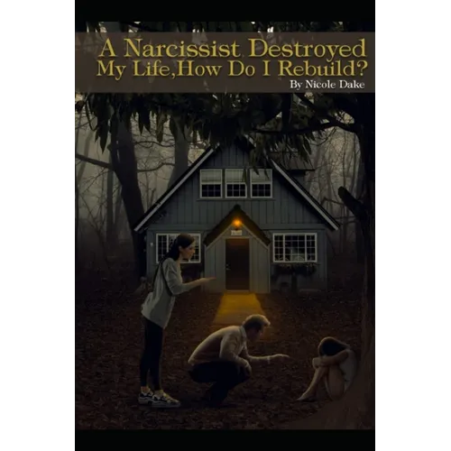 A Narcissist Destroyed My Life