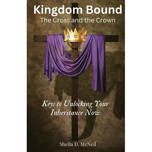 Kingdom Bound: The Cross and the Crown