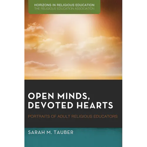 Open Minds, Devoted Hearts: Portraits of Adult Religious Educators