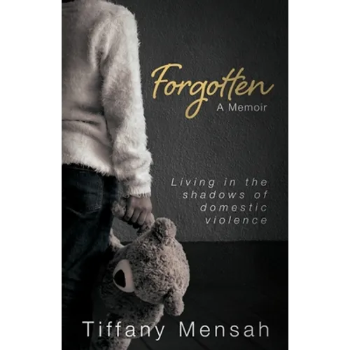 Forgotten: Living in the Shadows of Domestic Violence