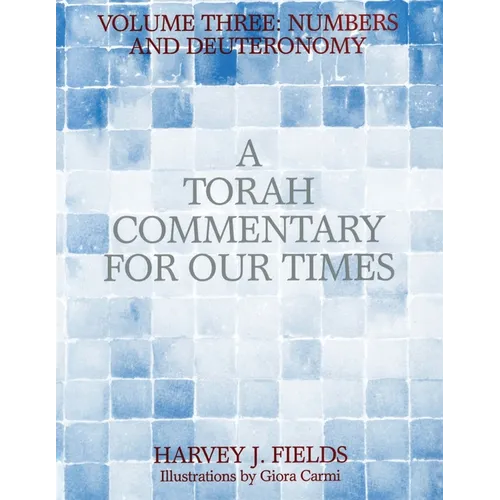 Torah Commentary for Our Times: Volume III: Numbers and Deuteronomy