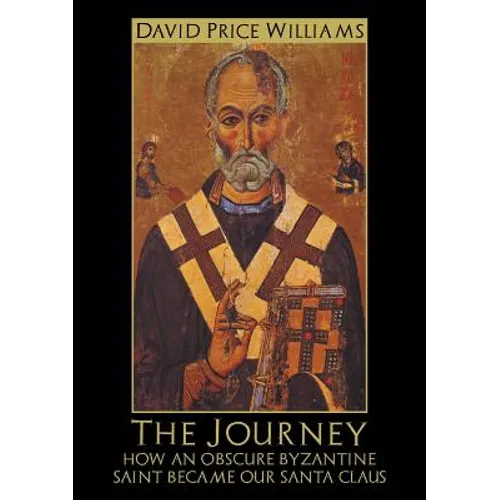 The Journey: How an obscure Byzantine Saint became our Santa Claus