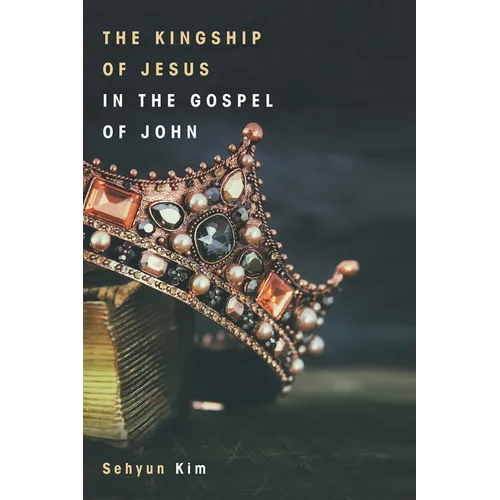 The Kingship of Jesus in the Gospel of John