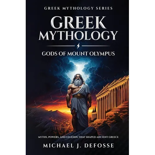 Greek Mythology God of Mount Olympus: Myths, Powers, and Legends That Shaped Ancient Greece