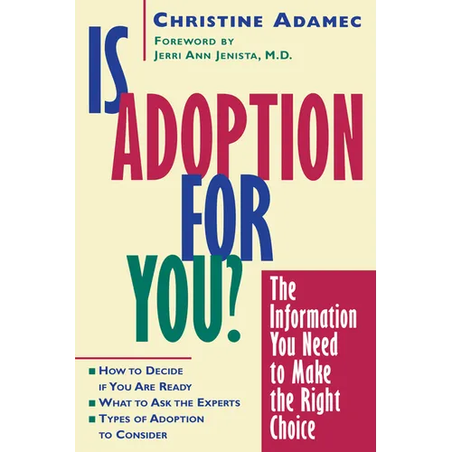 Is Adoption for You: The Information You Need to Make the Right Choice