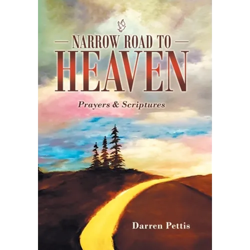 Narrow Road to Heaven: Prayers & Scriptures