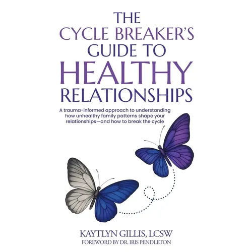 The Cycle Breaker's Guide to Healthy Relationships