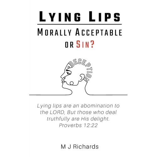 Lying Lips: Morally Acceptable or Sin?