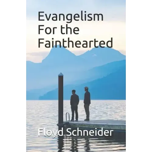Evangelism For the Fainthearted