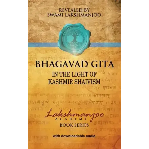 Bhagavad Gītā: In the Light of Kashmir Shaivism