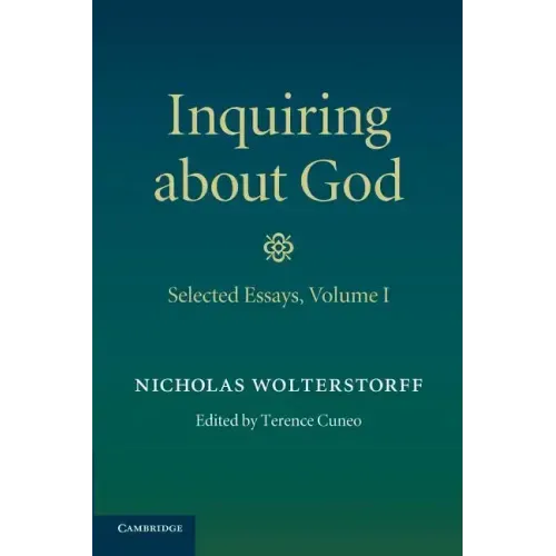 Inquiring about God: Volume 1, Selected Essays