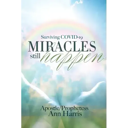 Surviving COVID-19, Miracles Still Happen