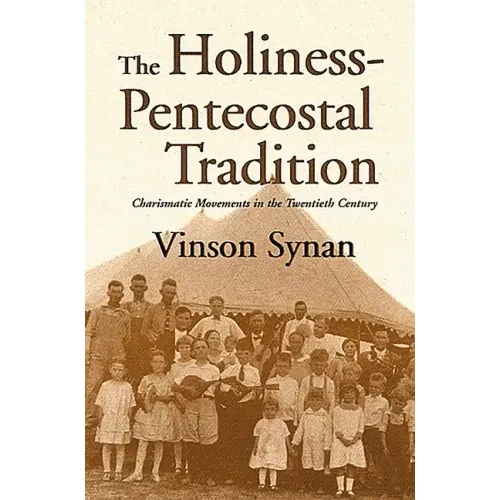 Holiness-Pentecostal Tradition: Charismatic Movements in the Twentieth Century