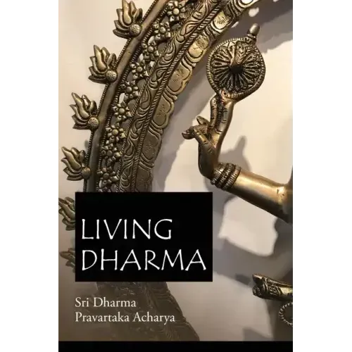 Living Dharma: The Teachings of Sri Dharma Pravartaka Acharya