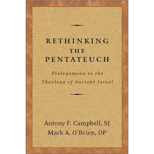 Rethinking the Pentateuch: Prolegomena to the Theology of Ancient Israel