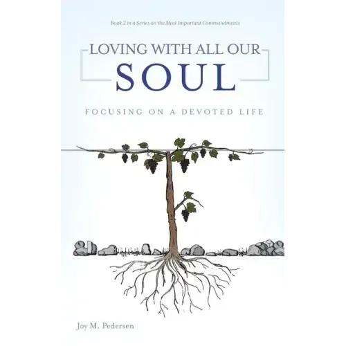 Loving with All Our Soul: Focusing on a Devoted Life